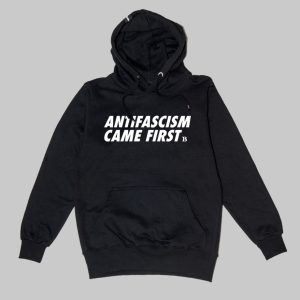 Sudadera ANTIFASCISM CAME FIRST.
